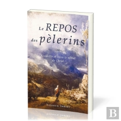 Bertrand.pt - Le Repos Des Pèlerins : Accueillir Et Vivre Le Sabbat De Christ
