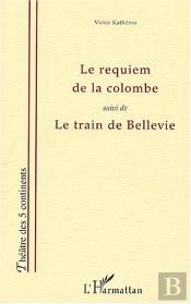 Le Requiem De La Colombe ; Le Train De Bellevie