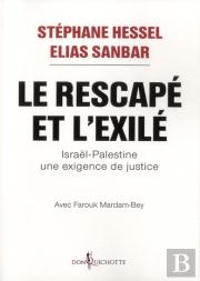 Le Rescapé Et L'Exilé ; Israël-Palestine ; Une Exigence De Justice