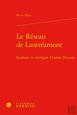Bertrand.pt - Le Reseau De Lautreamont - Itineraire Et Strategies D'Isidore Ducasse