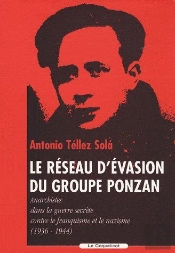 Le Réseau D'Évasion Du Groupe Ponzan ; Anarchistes Dans La Guerre Secrète Contre Le Franquisme Et Nazisme (1936-1944)