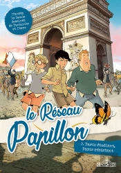 Le Reseau Papillon - Tome 2 Paris Etudiant, Paris Resistant