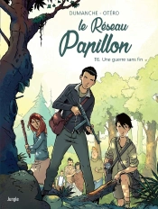 Le Réseau Papillon Tome 6 : Une Guerre Sans Fin