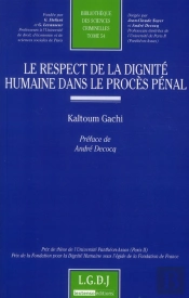 Le Respect De La Dignité Humaine Dans Le Procès Pénal
