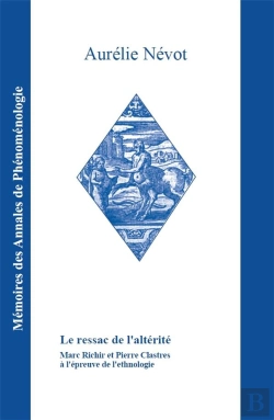 Bertrand.pt - Le Ressac De L'Alterite - Marc Richir Et Pierre Clastres A L'Epreuve De L'Ethnologie