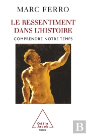 Le Ressentiment Dans L'Histoire : Comprendre Notre Temps