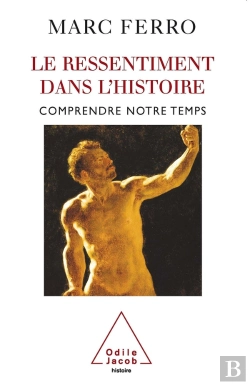 Bertrand.pt - Le Ressentiment Dans L'Histoire : Comprendre Notre Temps