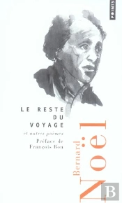 Le Reste Du Voyage Et Autres Poemes