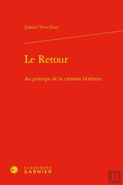 Bertrand.pt - Le Retour : Au Principe De La Création Littéraire