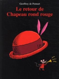 Bertrand.pt - Le Retour De Chapeau Rond Rouge