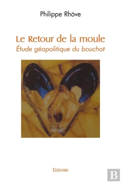 Bertrand.pt - Le Retour De La Moule : Étude Géopolitique Du Bouchot