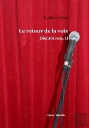 Le Retour De La Voix ; Bientôt Rois, Ii