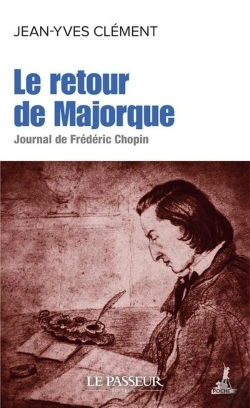 Bertrand.pt - Le Retour De Majorque : Journal De Frédéric Chopin