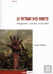 Le Retour Des Morts ; Imaginaire, Science, Verticalité