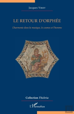 Bertrand.pt - Le Retour D'Orphée ; L'Harmonie Dans La Musique, Le Cosmos Et L'Homme