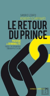 Le Retour Du Prince. Pouvoir Et Criminalite