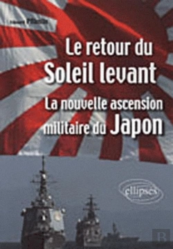 Bertrand.pt - Le Retour Du Soleil Levant : La Nouvelle Ascension Militaire Du Japon