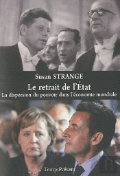 Le Retrait De L'Etat ; La Dispersion Du Pouvoir Dans L'Économie Mondiale