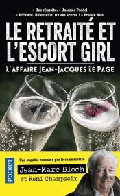 Le Retraité Et L'Escort Girl : L'Affaire Jean-Jacques Le Page