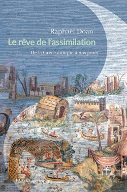 Bertrand.pt - Le Rêve De L'Assimilation  ; De La Grèce Antique À Nos Jours