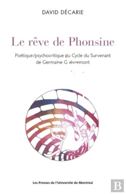 Bertrand.pt - Le Rêve De Phonsine : Poétique/Psychocritique Du Cycle Du Survenant De Germaine Guèvremont