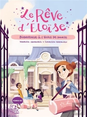 Le Rêve D'Eloise Tome 1 : Bienvenue À L'École De Danse