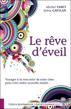 Bertrand.pt - Le Rêve D'Eveil ; Voyager À La Rencontre De Notre Âme Pour Créer Notre Nouvelle Réalité
