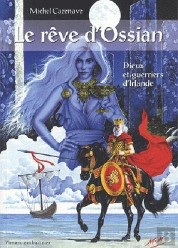 Bertrand.pt - Le Rêve D'Ossian ; Dieux Et Guerriers D'Irlande