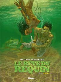Le Rêve Du Requin : Intégrale Vol.1 : Tomes 1 À 3