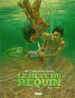 Bertrand.pt - Le Rêve Du Requin : Intégrale Vol.1 : Tomes 1 À 3