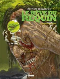 Le Rêve Du Requin Tome 4 : Les Fantômes De La Mer