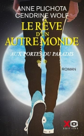 Le Rêve D'Un Autre Monde Tome 2 : Aux Portes Du Paradis