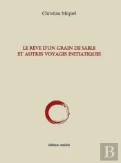 Le Rêve D'Un Grain De Sable Et Autres Voyages Initiatiques