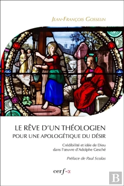 Bertrand.pt - Le Rêve D'Un Théologien ; Pour Une Apologétique Du Désir