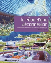 Le Rêve D'Une Déconnexion ; De La Maison Autonome À La Cité Auto-Énergétique