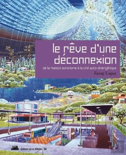 Bertrand.pt - Le Rêve D'Une Déconnexion ; De La Maison Autonome À La Cité Auto-Énergétique