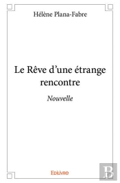 Le Rêve D'Une Étrange Rencontre;Nouvelle