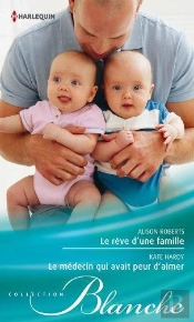 Le Reve D'Une Famille - Le Medecin Qui Avait Peur D'Aimer