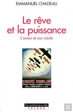 Bertrand.pt - Le Rêve Et La Puissance : L'Avion Et Son Siècle