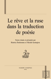 Le Rêve Et La Ruse Dans La Traduction De Poésie