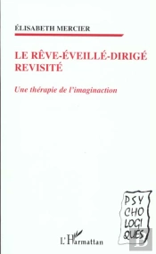 Le Reve-Eveille-Dirige Revisite ; Une Therapie De L'Imaginaction