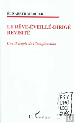 Bertrand.pt - Le Reve-Eveille-Dirige Revisite ; Une Therapie De L'Imaginaction