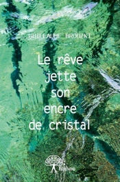 Le Reve Jette Son Encre De Cristal
