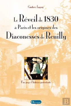 Bertrand.pt - Le Réveil À Paris En 1830 Et Les Origines Des Diaconesses De Reuilly