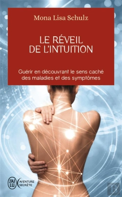 Bertrand.pt - Le Réveil De L'Intuition ; Guérir En Découvrant Le Sens Caché Des Maladies Et Des Symptômes