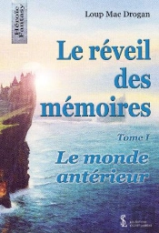 Le Réveil Des Mémoires ; Le Monde Antérieur T.1