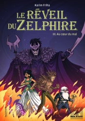 Le Réveil Du Zelphire Tome 3 ; Au Coeur Du Mal