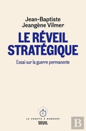 Le Réveil Stratégique : Essai Sur La Guerre Permanente