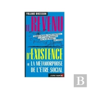 Le Revenu D'Existence Ou La Métamorphose De L'Être Social
