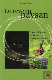 Le Revenu Paysan ; Entre La Logique Sociale Et La Raison Utilitaire